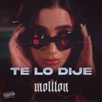 Moltton - Te Lo Dije (Explicit)