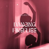 Celeste - DANCING FIREFLIES