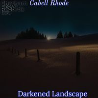Cabell Rhode - Darkened Landscape