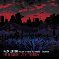 Mark Lettieri - Out by Midnight: Live at the Iridium