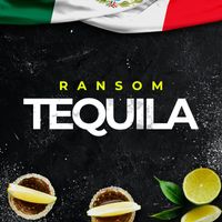 Ransom - Tequila