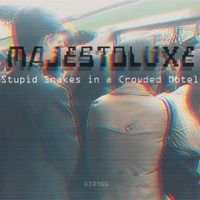 Majestoluxe - Stupid Snakes in a Crowded Motel