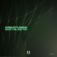 Creatures - Me & You / Sour