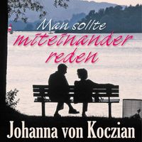 Johanna von Koczian - Man sollte miteinander reden