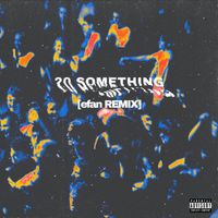 EV, efan - 20 Something (efan Remix) (Explicit)