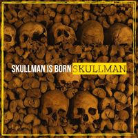 Skullman - Skullman Is Born (Explicit)