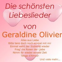 Géraldine Olivier - Die schönsten Liebeslieder von Geraldine Olivier