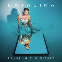 Katalina - Dance in the Mirror