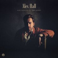 Alex Hall - Side Effects Of The Heart