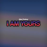 Alex Potter - I Am Yours