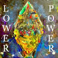 Lower Power - Fate Awaits