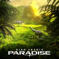Dino Shadix - Paradise
