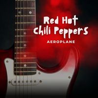 Red Hot Chili Peppers - Aeroplane