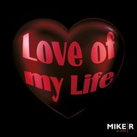 MikeR - Love of my Life
