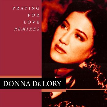 Donna De Lory - Praying for Love Remixes