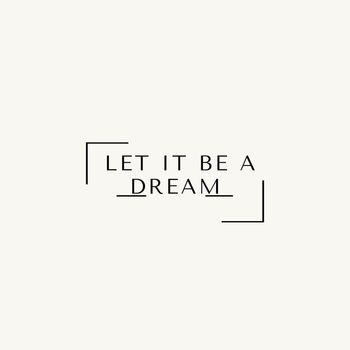 DAC - Let It Be a Dream