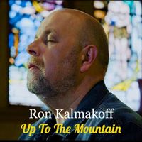 Ron Kalmakoff - Up To The Mountain