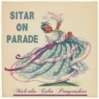 Malcolm Colin Pompenshire - Sitar on Parade