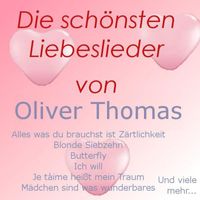 Oliver Thomas - Die schönsten Liebeslieder von Oliver Thomas