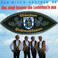 Münchner Stadtmusikanten - Uns ziagt koaner die Lederhosen aus