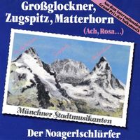 Münchner Stadtmusikanten - Großglockner, Zugspitz, Matterhorn