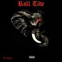 Bama - Roll Tide (Explicit)