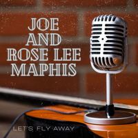 Joe and Rose Lee Maphis - Let's Fly Away