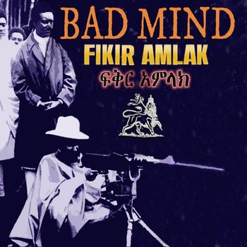 Fikir Amlak - Bad Mind