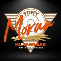 Tony Moran - Hurt so Bad (Artistik Remixes)