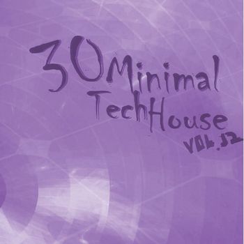 Various Artists - 30 Minimal Tech House, Vol. 12 (Explicit)