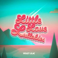 Violet Lilac - Little Love Lullabies