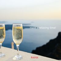 Kairos - Have a Relaxing Time!