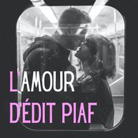 Édith Piaf - L'Amour d'Édith Piaf