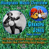 Grandpa Jones - Bluegrass Music Overview 13 Vol. Vol. 1 Grandpa Jones "Banjo Virtuoso (24 Successes [Explicit])