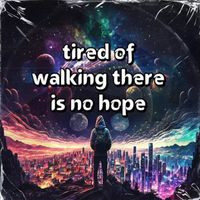 Robert John - tired of walking there is no hope