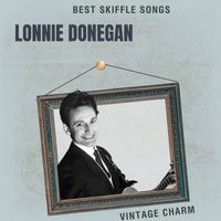Lonnie Donegan - Best Skiffle Songs: Lonnie Donegan (Vintage Charm)