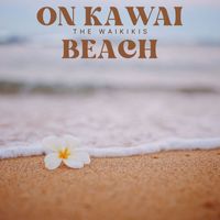 The Waikikis - On Kawai Beach - The Waikikis