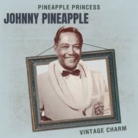 Johnny Pineapple - Pineapple Princess - Johnny Pineapple (Vintage Charm)