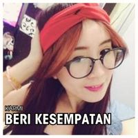 KARMI - BERI KESEMPATAN