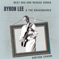 Byron Lee & The Dragonaires - Best Ska and Reggae Songs: Byron Lee & The Dragonaires (Vintage Charm)