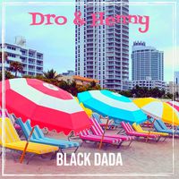 Black Dada - Dro & Henny (Explicit)