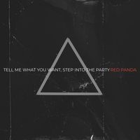 Red Panda - Tell Me What You Want, Step into the Party (Explicit)