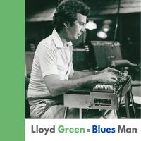 Lloyd Green - Blues Man