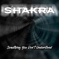 Shakra - Something You Don't Understand