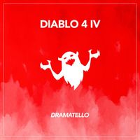 Dramatello - Diablo 4 IV
