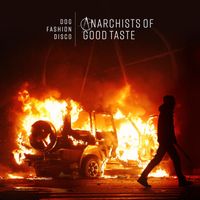 Dog Fashion Disco - Anarchists of Good Taste (2018 Deluxe Edition) (Explicit)
