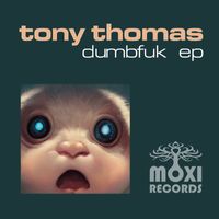 Tony Thomas - Dumbfuk EP
