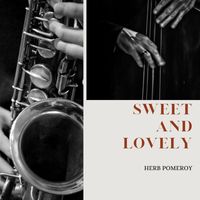 Herb Pomeroy - Sweet And Lovely