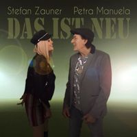 Stefan Zauner & Petra Manuela - Das ist neu
