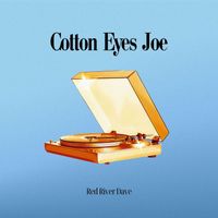 Red River Dave - Cotton Eyes Joe
